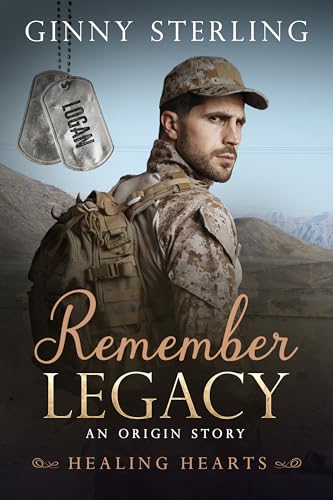 Remember Legacy: Captain Logan's Origin Story (Healing Hearts - A Heartwarming Pen Pal Romance Series with a Secret Matchmaker)