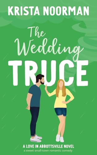 The Wedding Truce: a sweet small town romantic comedy (Love in Abbottsville)