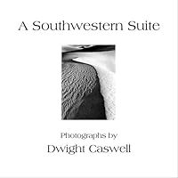 A Southwestern Suite: Photographs by Dwight Caswell 1449526942 Book Cover