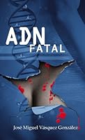 ADN Fatal (Spanish Edition) 9801249897 Book Cover