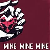  Mine Mine Mine