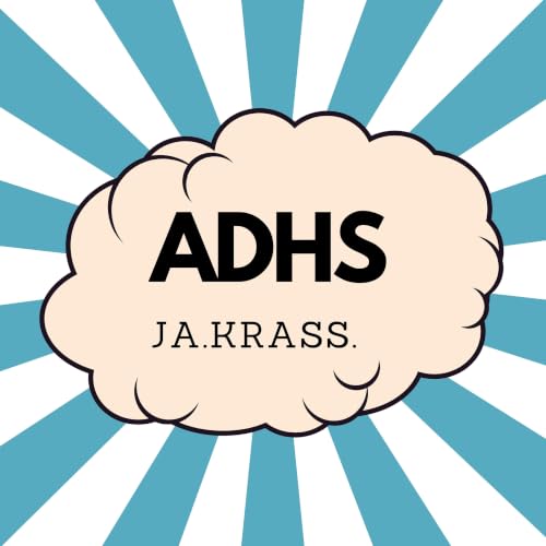 ADHS.ja.krass -Dein Podcast f&uuml;r ADHS-Sp&auml;tdiagnostizierte und ADHS im Erwachsenenalter Titelbild
