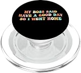 My Boss Said Have a Good Day So I Went Home Retro Groovy PopSockets MagSafe PopGrip for iPhone