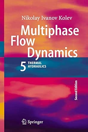 Multiphase Flow Dynamics 5: Nuclear Thermal Hydraulics 2nd ed. 2012 Edition book cover
