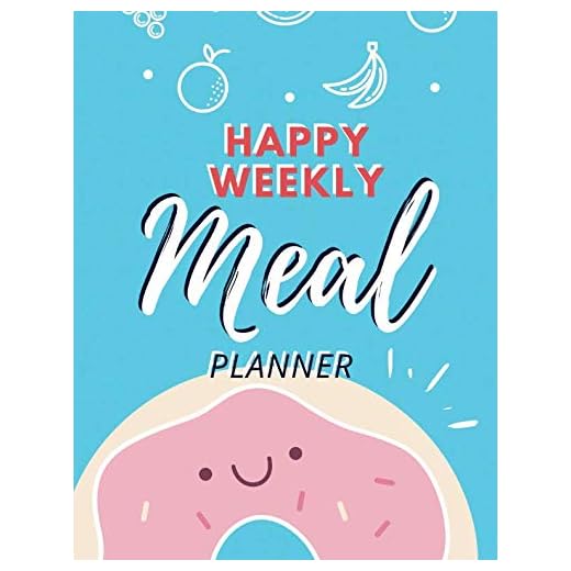 Happy Weekly Meal Planner: Healthy Daily Tracker Menu Ideas And Shopping Lists Planning ,track And Plan Your Meals (52 Week Food Planner / Diary / Log ... Grocery List For Your Family (Happy Meals)