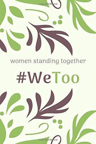 Women Standing Together #WeToo: Lined notebook for writing - can be used by anyone who supports the power of togetherness - gift for International Women's Day