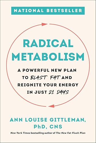 Radical Metabolism: A Powerful New Plan to Blast Fat and Reignite Your Energy in Just 21 Days