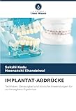 IMPLANTAT-ABDRÜCKE: Techniken, Genauigkeit und klinische Anwendungen für vorhersagbare Ergebnisse