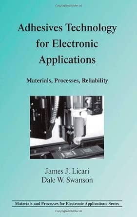 Adhesives Technology for Electronic Applications: Materials, Processing, Reliability-Wow! eBook