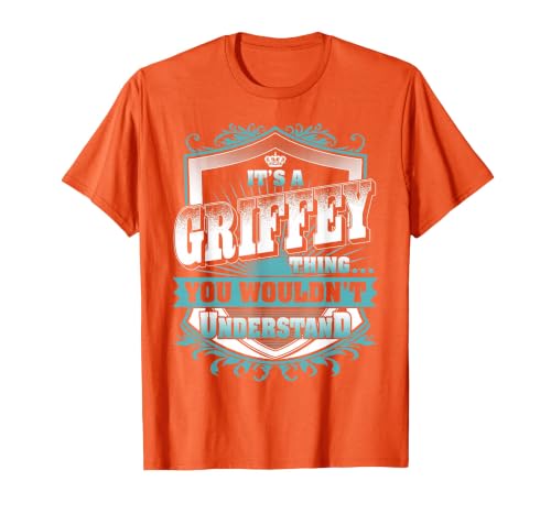 It's A Griffey Thing You Wouldn't Understand Family Name T-Shirt, Men, Orange, Medium