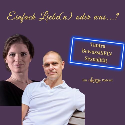 Einfach lieben oder was...? Tantra BewusstSEIN Sexualit&auml;t cover art
