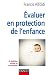 Produktbild Évaluer en protection de l'enfance - 4e édition - Théorie et méthode: Théorie et méthode