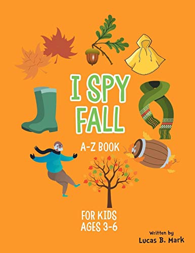 I spy Fall: A-Z Book For Kids Ages 3-6: A Fun Guessing Game!