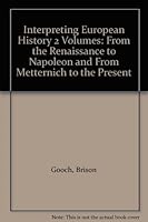 Interpreting European History 2 Volumes: From the Renaissance to Napoleon and From Metternich to the Present B000J2VCPQ Book Cover