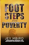 Footsteps From Poverty: How Purpose, Presence, and Mentorship Can Redirect a Life