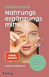 Faktencheck Nahrungsergänzungsmittel: Welche Nährstoffe, Vitalstoffe und Extrakte wirklich sinnvoll sind ...