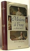 Mesdames de France: Les filles de Louis XV (Collection Présence de l'histoire) 2724261089 Book Cover