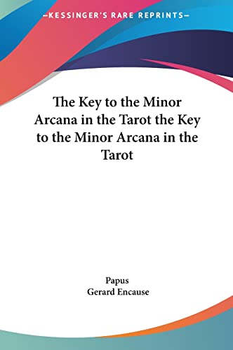 The Key to the Minor Arcana in the Tarot the Key to the Minor Arcana in the Tarot