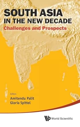 SOUTH ASIA IN THE NEW DECADE: CHALLENGES AND PROSPECTS SOUTH ASIA IN THE NEW DECADE: CHALLENGES AND PROSPECTS book cover