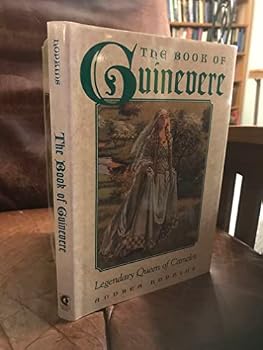 Hardcover The Book of Guinevere: Legendary Queen of Camelot Book