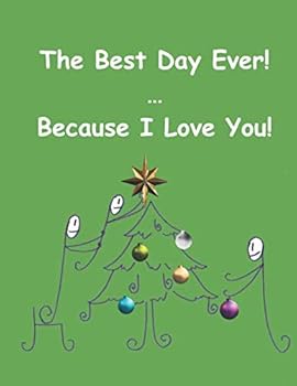 Paperback The Best Day Ever ... Because I Love You Book