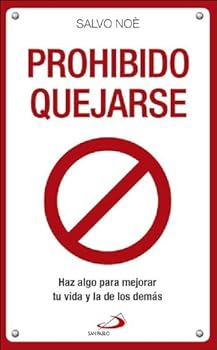 Paperback Prohibido quejarse: Haz algo para mejorar tu vida y la de los demás [Spanish] Book