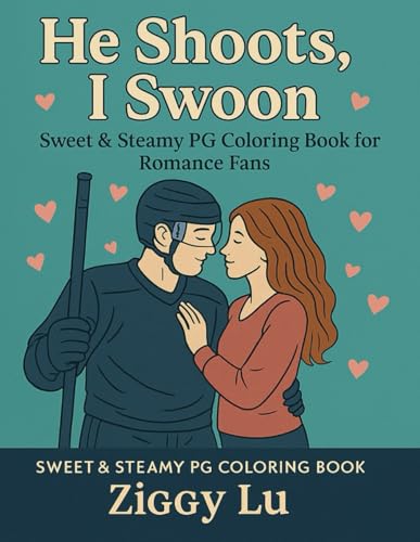 He Shoots, I Swoon: A PG Hockey Romance Coloring Book