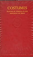 Costumes painted by Sorolla in his Provinces of Spain B0007HZDOO Book Cover