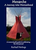 Menarche A Journey into Womanhood: A mums and girls guide to celebrating her first period 1492135984 Book Cover
