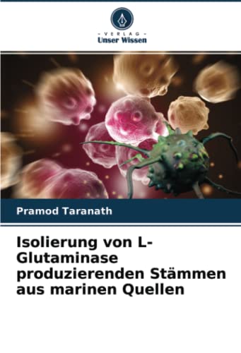 Isolierung von L-Glutaminase produzierenden Stämmen aus marinen Quellen