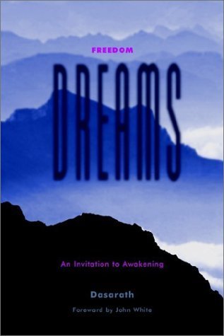 Freedom Dreams: An Invitation to Awakening by Dasarath (2003-01-01)