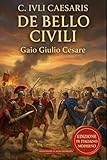 La Guerra Civile: De Bello Civili edizione in Italiano moderno e analisi storico-militare