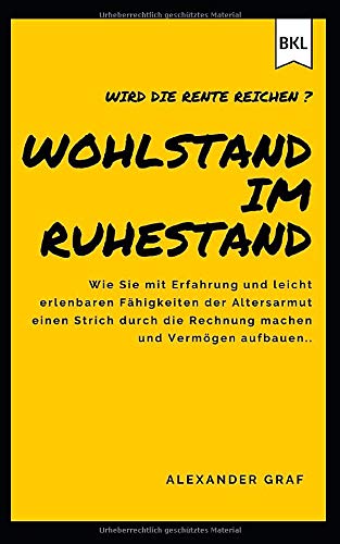 Wohlstand im Ruhestand: Wie Sie der Altersarmut einen Strich durch die Rechnung machen und Vermögen aufbauen.