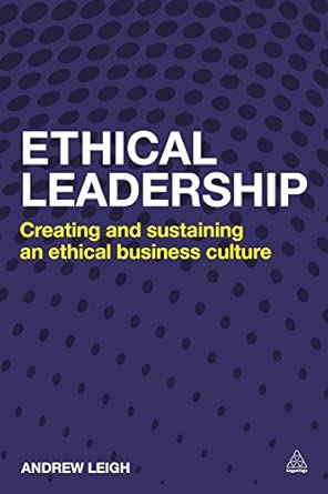 Ethical Leadership: Creating and Sustaining an Ethical Business Culture Re-issue Edition book cover