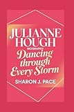 JULIANNE HOUGH BIOGRAPHY: Dancing Through Every Storm