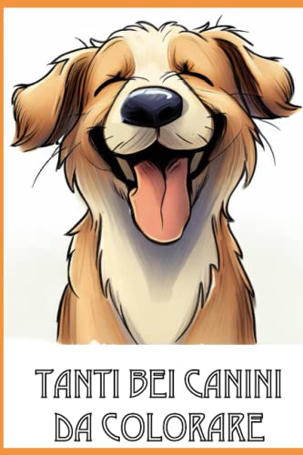 Tanti bei canini da colorare: tanti bei cani da colorare a tuo piacimento