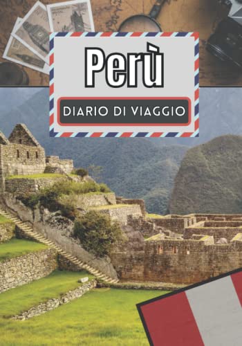Diario di viaggio Perù: Storia della vacanza da completare | Follow-up del viaggio da completare | Quaderno ricordo per bambini |