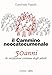 Il Cammino Neocatecumenale. 50 Anni Di Iniziazione Cristiana Degli Adulti - 3