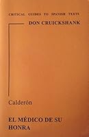 Calderon: El Medico De Su Honra (Critical Guides to Spanish Texts) 0729304361 Book Cover