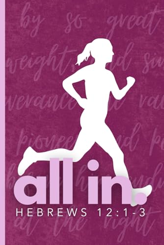 All in Christian Prayer Journal For Her: Hebrews 12:1-3 Lined Writing Notebook for the Female Christian/Catholic Athlete