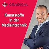  Gradical Podcast - Der Podcast zu Kunststoffen in der Medizintechnik