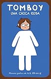 Tomboy. Una chica ruda / Tomboy: A Graphic Memoir (Spanish Edition)