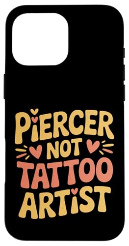 Piercer Not Tattoo Artist �{�f�B�s�A�X |- �X�}�z�P�[�X iPhone 16 Pro Max �p