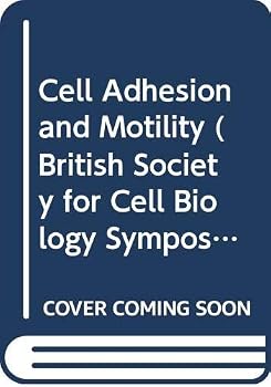 Hardcover Cell Adhesion and Motility (British Society for Cell Biology Symposia, Series Number 3) Book
