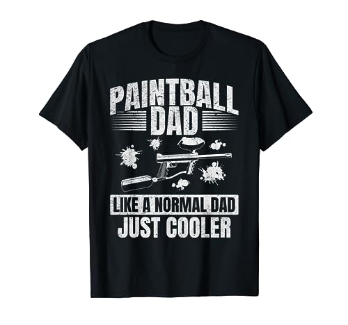 Paintball Dad Like A Normal Dad Just Cooler – Paintball T-Shirt