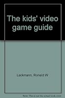 The kids' video game guide B0006YTPCY Book Cover