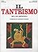 Il Tantrismo. Miti, Riti E Metafisica - 3