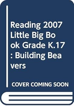 Paperback Reading 2007 Little Big Book Grade K.17: Building Beavers Book