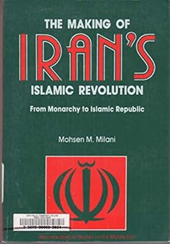 Paperback The Making Of Iran's Islamic Revolution: From Monarchy To Islamic Republic Book