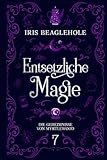 Entsetzliche Magie: Die Geheimnisse von Myrtlewood 7
